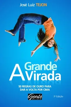 Livro A Grande Virada. 50 Regras De Ouro Para Dar A Volta Por Cima - Resumo, Resenha, PDF, etc.