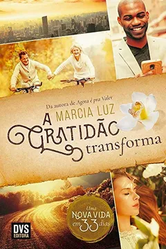 Livro A Gratidão Transforma. Uma Nova Vida em 33 Dias - Resumo, Resenha, PDF, etc.