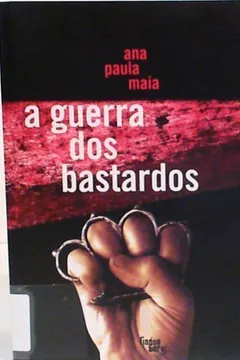 Capa do livro A Guerra Dos Bastardos - Coleção Ponta De Lanca