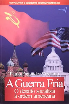 Livro A Guerra Fria. O Desafio Socialista À Ordem Américana - Resumo, Resenha, PDF, etc.