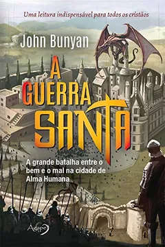Livro A guerra santa: A grande batalha entre o bem e o mal na cidade de Alma Humana - Resumo, Resenha, PDF, etc.