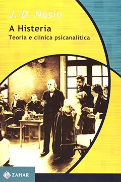 Capa do livro A Histeria. Teoria E Clínica Psicanalítica. Coleção Transmissão da Psicanálise