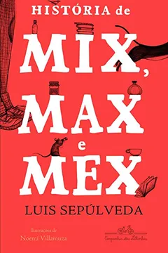 Livro A História de Mix, Max e Mex - Resumo, Resenha, PDF, etc.