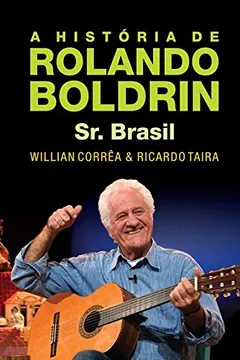Livro A História de Rolando Boldrin. Sr. Brasil - Resumo, Resenha, PDF, etc.