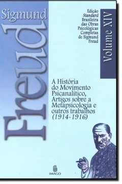 Livro A Historia Do Movimento Psicanalitico. A Metapsicologia - Resumo, Resenha, PDF, etc.