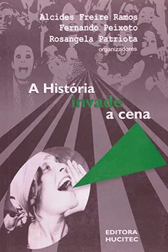 Livro A História Invade A Cena - Resumo, Resenha, PDF, etc.