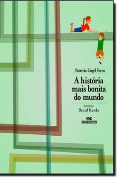Livro A História Mais Bonita do Mundo - Resumo, Resenha, PDF, etc.