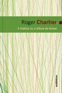 Livro A História ou a Leitura do Tempo - Resumo, Resenha, PDF, etc.