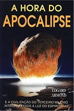 Livro A Hora do Apocalipse e a Civilização do Terceiro Milênio Interpretados - Resumo, Resenha, PDF, etc.