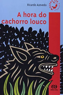 Livro A Hora do Cachorro Louco - Coleção Quero Ler - Resumo, Resenha, PDF, etc.