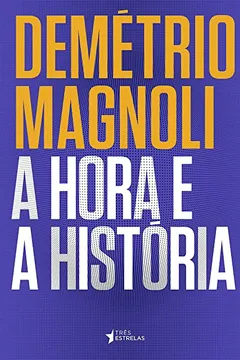 Livro A Hora e a História - Resumo, Resenha, PDF, etc.