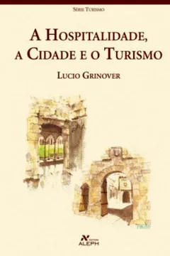 Capa do livro A Hospitalidade Cidade E O Turismo