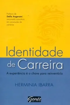 Livro A Identidade De Carreira - Experiência E A Chave Para Reinventa-La - Resumo, Resenha, PDF, etc.