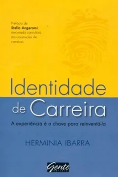 Capa do livro A Identidade De Carreira - Experiência E A Chave Para Reinventa-La