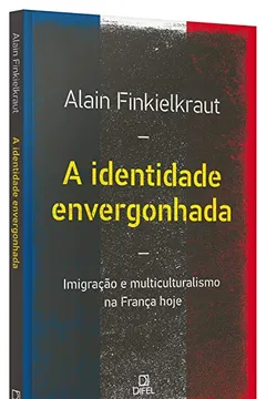 Livro A Identidade Envergonhada - Resumo, Resenha, PDF, etc.