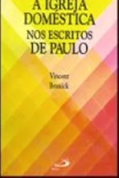 Livro A Igreja Doméstica Nos Escritos De Paulo - Resumo, Resenha, PDF, etc.