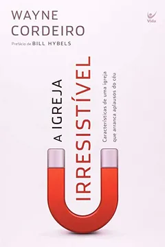 Livro A Igreja Irresistivel - Resumo, Resenha, PDF, etc.