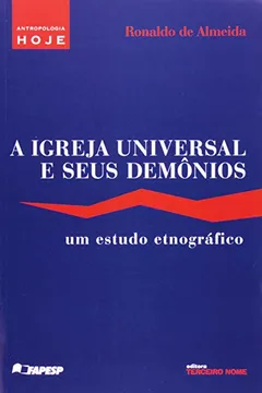 Livro A Igreja Universal e Seus Demônios. Um Estudo Etnográfico - Resumo, Resenha, PDF, etc.