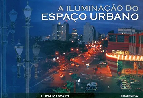 Livro A Iluminação do Espaço Urbano - Resumo, Resenha, PDF, etc.