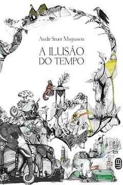 Livro A Ilusão do Tempo - Resumo, Resenha, PDF, etc.