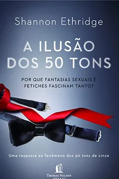Livro A Ilusão dos 50 Tons - Resumo, Resenha, PDF, etc.