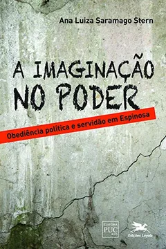 Livro A Imaginação no Poder. Obediência Política e Servidão em Espinosa - Resumo, Resenha, PDF, etc.