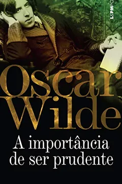 Livro A Importância de Ser Prudente - Coleção L&PM Pocket - Coleção L&PM Pocket - Resumo, Resenha, PDF, etc.