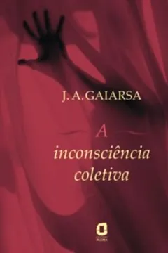 Livro A Inconsciência Coletiva - Resumo, Resenha, PDF, etc.