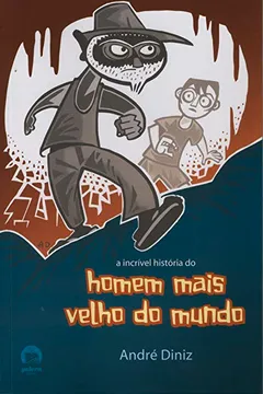 Capa do livro A Incrível História Do Homem Mais Velho Do Mundo