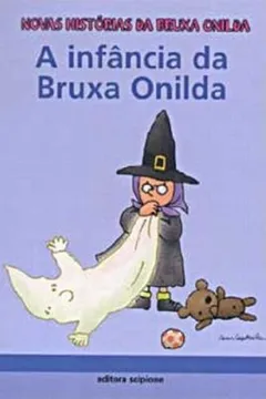 Livro A Infancia Da Bruxa Onilda - Resumo, Resenha, PDF, etc.