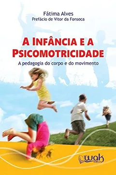 Livro A Infância e a Psicomotricidade - Resumo, Resenha, PDF, etc.
