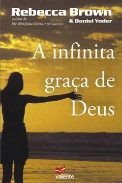 Livro A Infinita Graça de Deus - Resumo, Resenha, PDF, etc.