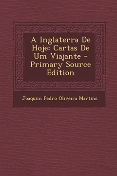 Livro A Inglaterra de Hoje: Cartas de Um Viajante - Primary Source Edition - Resumo, Resenha, PDF, etc.