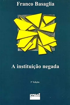 Livro A Instituição Negada - Resumo, Resenha, PDF, etc.