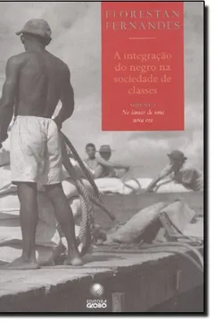 Livro A Integração Do Negro Na Sociedade De Classes - Volume 2 - Resumo, Resenha, PDF, etc.