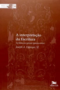 Capa do livro A Interpretação Da Escritura. Em Defesa Do Método Histórico-Crítico