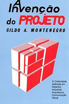 Livro A Invenção do Projeto - Resumo, Resenha, PDF, etc.