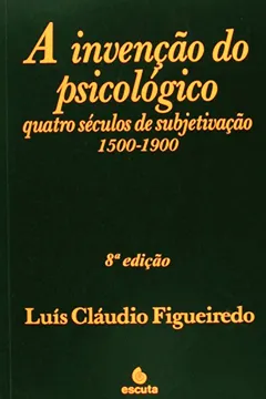 Livro A Invenção do Psicológico - Resumo, Resenha, PDF, etc.