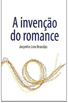 Livro A Invenção do Romance - Resumo, Resenha, PDF, etc.