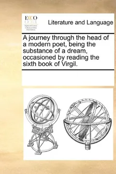 Livro A Journey Through the Head of a Modern Poet, Being the Substance of a Dream, Occasioned by Reading the Sixth Book of Virgil. - Resumo, Resenha, PDF, etc.
