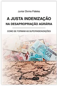 Livro A Justa Indenização na Desapropriação Agrária - Resumo, Resenha, PDF, etc.