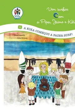 Livro A Kika Comecou a Fazer Surf! - Resumo, Resenha, PDF, etc.