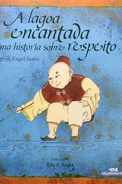 Livro A Lagoa Encantada. Uma Historia Sobre Respeito - Resumo, Resenha, PDF, etc.