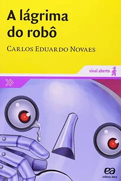 Livro A Lagrima do Robô - Coleção Sinal Aberto - Resumo, Resenha, PDF, etc.