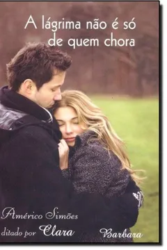 Livro A Lagrima Não E So De Quem Chora - Resumo, Resenha, PDF, etc.