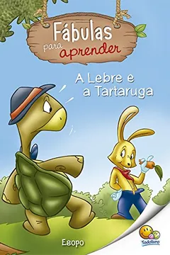 Livro A Lebre e a Tartaruga - Coleção Fábulas Para Aprender - Resumo, Resenha, PDF, etc.