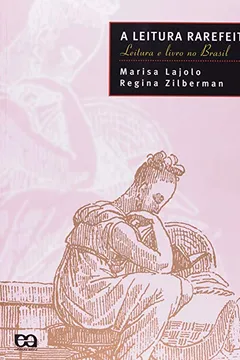 Livro A Leitura Rarefeita. Leitura e Livro no Brasil - Resumo, Resenha, PDF, etc.