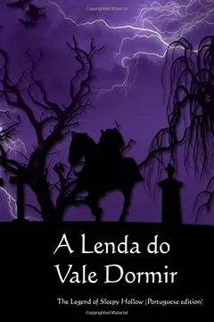 Livro A Lenda Do Vale Dormir: The Legend of Sleepy Hollow (Portuguese Edition) - Resumo, Resenha, PDF, etc.