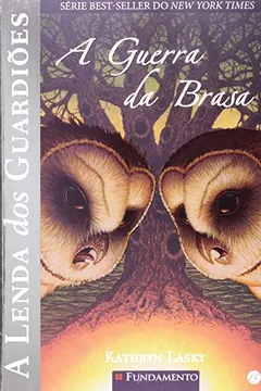 Livro A Lenda dos Guardiões. A Guerra da Brasa - Resumo, Resenha, PDF, etc.