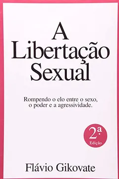Livro A Libertação Sexual - Resumo, Resenha, PDF, etc.